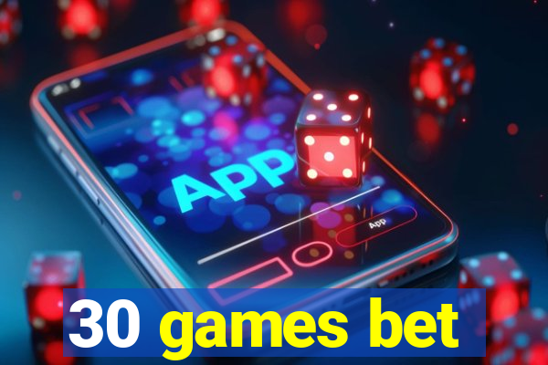 30 games bet